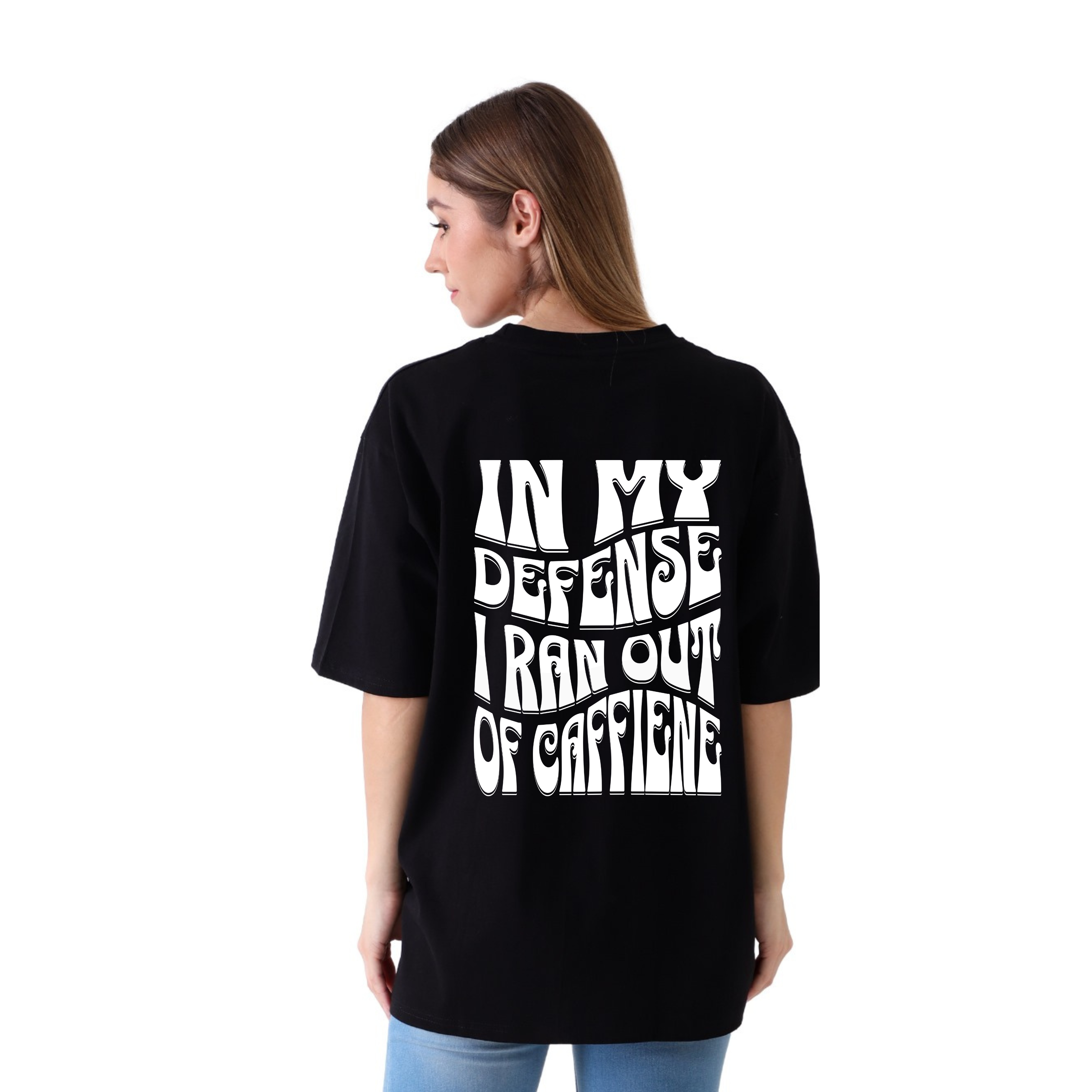 I Ran Out of Caffiene - Black - Oversized Tshirt